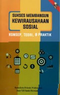 Sukses Membangun Kewirausahaan Sosial : Konsep, Teori, & Praktik