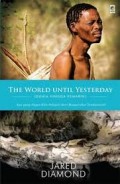 The World Until Yesterday : Dunia Hingga Kemarin : Apa yang Dapat Kita Pelajari dari Masyarakat Tradisional?