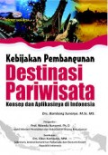 Kebijakan Pembangunan Destinasi Pariwisata Konsep Dan Aplikasinya Di Indonesia