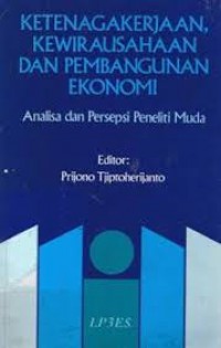 KETENAGAKERJAAN KEWIRAUSAHAAN DAN PEMBANGUNAN EKONOMI. Analisa dan Persepsi Peneliti Muda