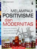 Melampaui Positivisme dan Modernitas