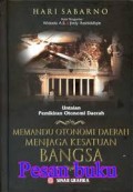 Untaian Pemikiran Otonomi Daerah (Memandu Otonomi Daerah Menjaga Kesatuan Bangsa)
