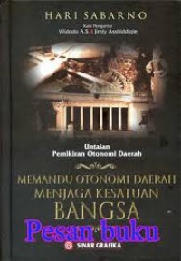 Untaian Pemikiran Otonomi Daerah (Memandu Otonomi Daerah Menjaga Kesatuan Bangsa)