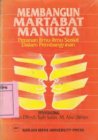 MEMBANGUN MARTABAT MANUSIA Peranan Ilmu-ilmu Sosial Dalam Pembangunan