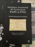 Mobilitas Penduduk di Perbatasan PAPUA-PNG