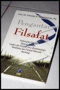 Pengantar Filsafat sistematika filsafat, sejarah filsafat,logika dan filsafat ilmu (Epistemologi) Metafisika dan Filsafat Manusia Aksiologi