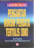 PENGANTAR HUKUM PERDATA TERTULIS (BW)