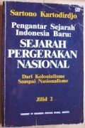 Pengantar Sejarah Indonesia Baru: Sejarah Pergerakan Nasional Dari Kolonialisme Sampai Nasionalisme Jilid 2