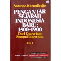 Pengantar Sejarah Indonesia Baru: 1500-1900 Dari Emporium Sampai Imperium Jilid 1