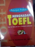 Petunjuk Praktis Menghadapi Toefl Test Of English As A Foreign Language