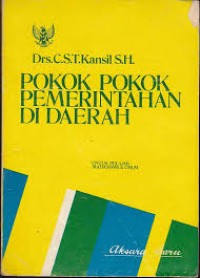 Pokok-Pokok Pemerintahan Di Daerah: Untuk Pelajar, Mahasiswa & Umum