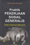 Praktik Pekerjaan Sosial Generalis Suatu Tuntunan Intervensi