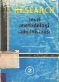 RESEARCH Teori Metodologi Administrasi (Jilid 2)