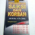 Undang-Undang perlindungan Saksi dan Korban (UU RI No. 13 Tahun 2006)