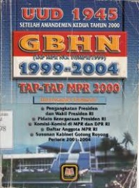 UUD 1945 Setelah Amandemn Kedua Tahun 2000 GBHN 1999-2004 Tap-Tap MPR 2000